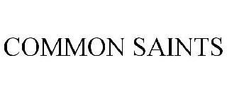 Trademark Logo COMMON SAINTS