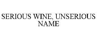  SERIOUS WINE, UNSERIOUS NAME
