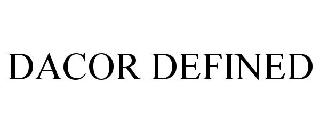  DACOR DEFINED