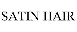 Trademark Logo SATIN HAIR