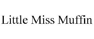 Trademark Logo LITTLE MISS MUFFIN