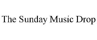 Trademark Logo THE SUNDAY MUSIC DROP