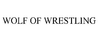 Trademark Logo WOLF OF WRESTLING