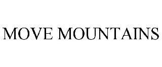 Trademark Logo MOVE MOUNTAINS