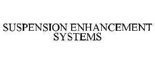 Trademark Logo SUSPENSION ENHANCEMENT SYSTEMS