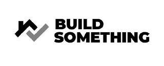 BUILD SOMETHING