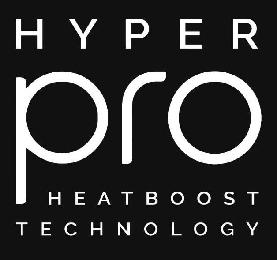  HYPER PRO HEATBOOST TECHNOLOGY