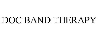 Trademark Logo DOC BAND THERAPY