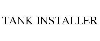 Trademark Logo TANK INSTALLER