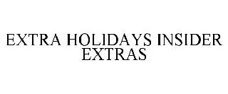  EXTRA HOLIDAYS INSIDER EXTRAS