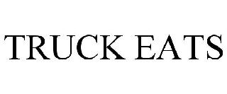 Trademark Logo TRUCK EATS