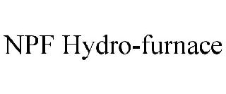 Trademark Logo NPF HYDRO-FURNACE