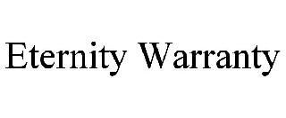  ETERNITY WARRANTY