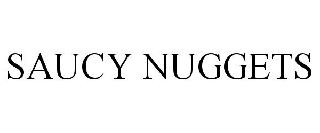  SAUCY NUGGETS