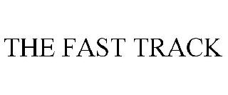  THE FAST TRACK