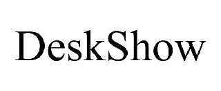 Trademark Logo DESKSHOW
