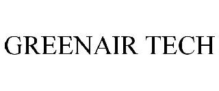 Trademark Logo GREENAIR TECH