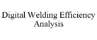  DIGITAL WELDING EFFICIENCY ANALYSIS