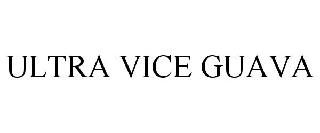 Trademark Logo ULTRA VICE GUAVA