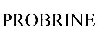 Trademark Logo PROBRINE