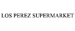  LOS PEREZ SUPERMARKET