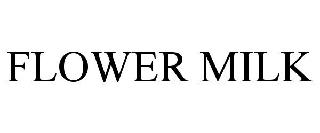 Trademark Logo FLOWER MILK