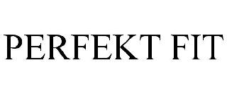 Trademark Logo PERFEKT FIT