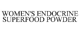  WOMEN'S ENDOCRINE SUPERFOOD POWDER