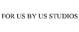 Trademark Logo FOR US BY US STUDIOS