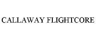  CALLAWAY FLIGHTCORE