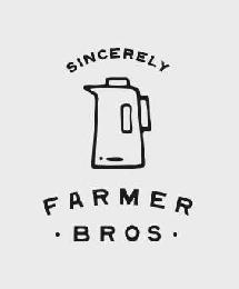  SINCERELY FARMER BROS