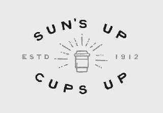  SUN'S UP CUPS UP ESTD 1912