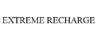 Trademark Logo EXTREME RECHARGE