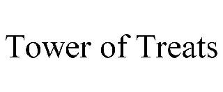 Trademark Logo TOWER OF TREATS