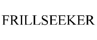 Trademark Logo FRILLSEEKER