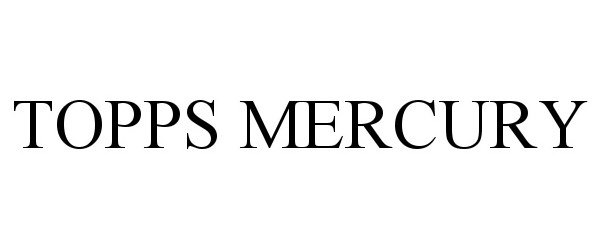 Trademark Logo TOPPS MERCURY