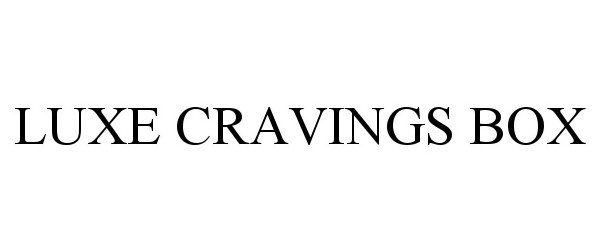 Trademark Logo LUXE CRAVINGS BOX