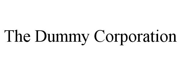  THE DUMMY CORPORATION