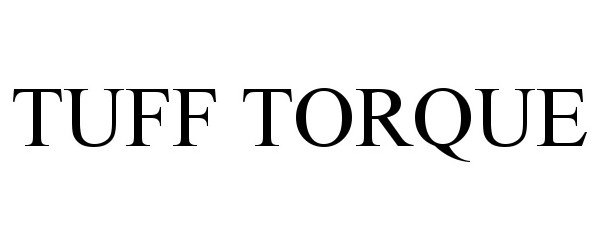 Trademark Logo TUFF TORQUE