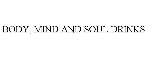 Trademark Logo BODY, MIND AND SOUL DRINKS