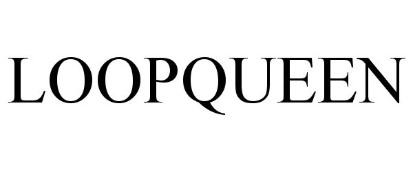 Trademark Logo LOOPQUEEN