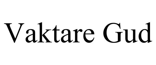 Trademark Logo VAKTARE GUD