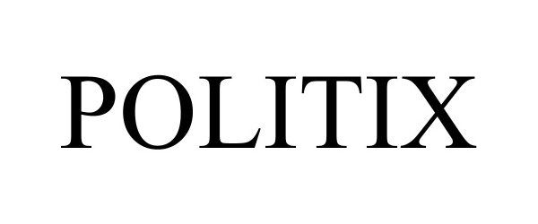 Trademark Logo POLITIX