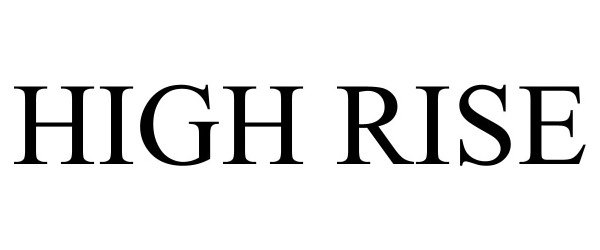 Trademark Logo HIGH RISE