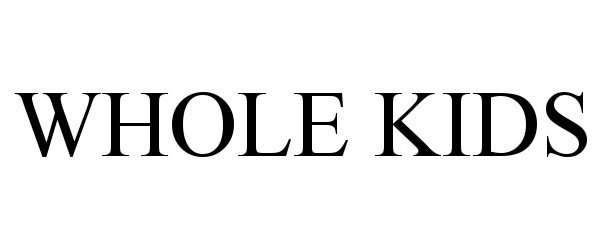 Trademark Logo WHOLE KIDS