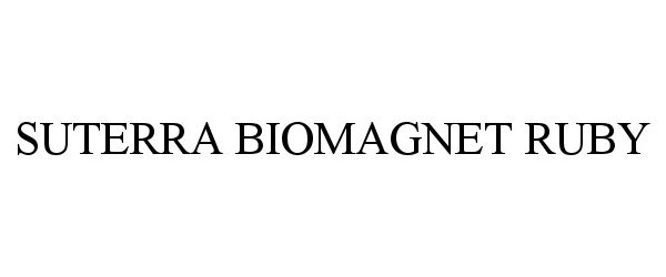 Trademark Logo SUTERRA BIOMAGNET RUBY