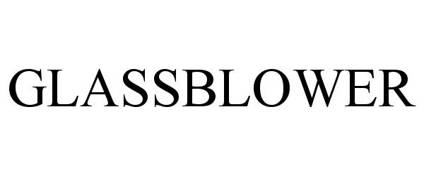 Trademark Logo GLASSBLOWER
