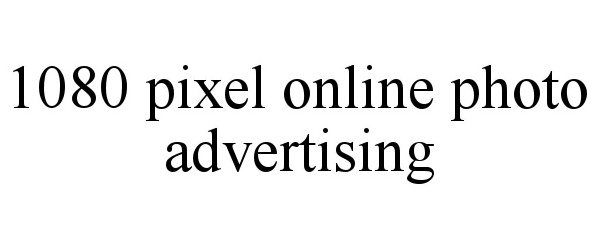  1080 PIXEL ONLINE PHOTO ADVERTISING