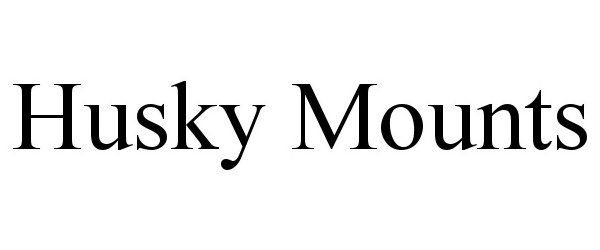 Trademark Logo HUSKY MOUNTS