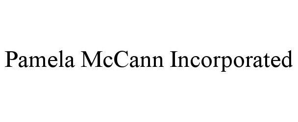  PAMELA MCCANN INCORPORATED